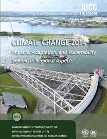 Climate Change 2014 - Impacts, Adaptation and Vulnerability: Part B: Regional Aspects : Regional Aspects Volume 2, Paperback / softback Book Climate Change 2014 - Impacts, Adaptation and Vulnerability: Part B: Regional Aspects : Regional Aspects Volume 2, Paperback / softback Book