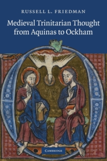 Medieval Trinitarian Thought from Aquinas to Ockham