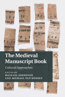 The Medieval Manuscript Book : Cultural Approaches, Paperback / softback Book The Medieval Manuscript Book : Cultural Approaches, Paperback / softback Book