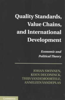 Quality Standards, Value Chains, and International Development : Economic and Political Theory, Paperback / softback Book Quality Standards, Value Chains, and International Development : Economic and Political Theory, Paperback / softback Book