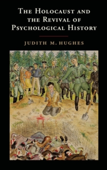 The Holocaust and the Revival of Psychological History, Paperback / softback Book The Holocaust and the Revival of Psychological History, Paperback / softback Book