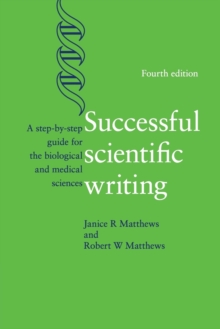 Successful Scientific Writing : A Step-by-Step Guide for the Biological and Medical Sciences, Paperback Book Successful Scientific Writing : A Step-by-Step Guide for the Biological and Medical Sciences, Paperback Book
