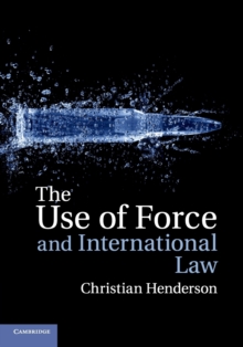 The Use of Force and International Law, Paperback Book The Use of Force and International Law, Paperback Book