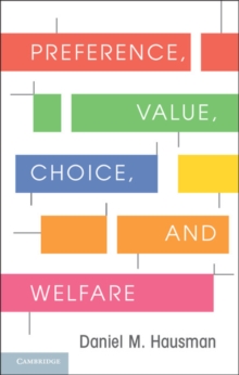 Preference, Value, Choice, and Welfare, Paperback / softback Book Preference, Value, Choice, and Welfare, Paperback / softback Book