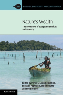 Nature's Wealth : The Economics of Ecosystem Services and Poverty, Paperback / softback Book Nature's Wealth : The Economics of Ecosystem Services and Poverty, Paperback / softback Book