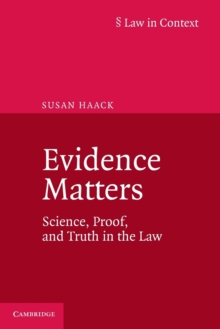 Evidence Matters : Science, Proof, and Truth in the Law