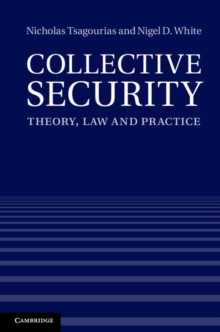 Collective Security : Theory, Law and Practice