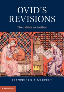 Ovid's Revisions : The Editor as Author