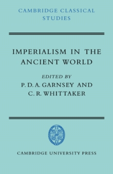 Imperialism in the Ancient World : The Cambridge University Research Seminar in Ancient History