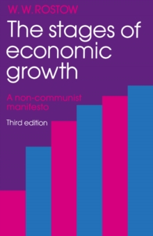 Stages of Economic Growth : A Non-Communist Manifesto