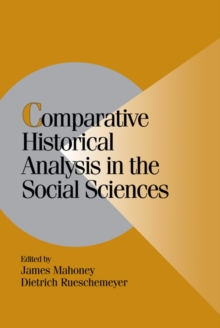 Comparative Historical Analysis in the Social Sciences