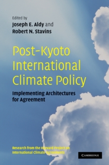 Post-Kyoto International Climate Policy : Implementing Architectures for Agreement