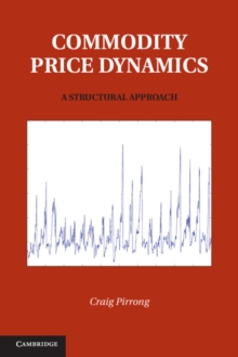 Commodity Price Dynamics : A Structural Approach