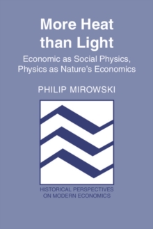 More Heat than Light : Economics as Social Physics, Physics as Nature's Economics