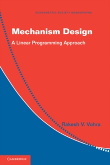 Mechanism Design : A Linear Programming Approach