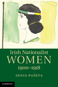 Irish Nationalist Women, 1900-1918