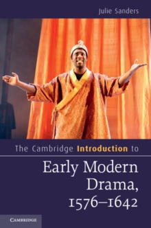 The Cambridge Introduction to Early Modern Drama, 15761642