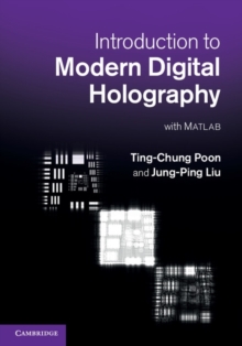 Introduction to Modern Digital Holography : With Matlab