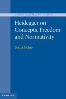 Heidegger on Concepts, Freedom and Normativity