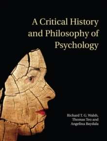 A Critical History and Philosophy of Psychology : Diversity of Context, Thought, and Practice