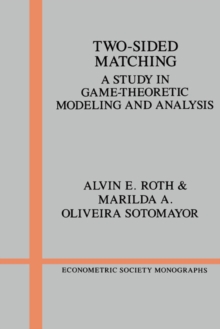 Two-Sided Matching : A Study in Game-Theoretic Modeling and Analysis