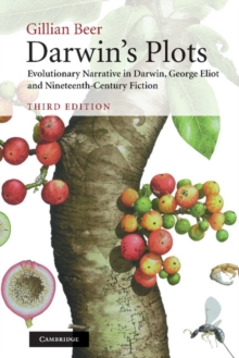 Darwin's Plots : Evolutionary Narrative in Darwin, George Eliot and Nineteenth-Century Fiction