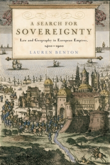 Search for Sovereignty : Law and Geography in European Empires, 1400-1900