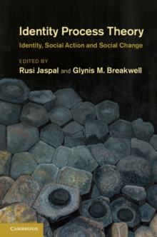 Identity Process Theory : Identity, Social Action and Social Change