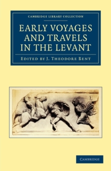 Early Voyages and Travels in the Levant