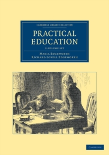 Cambridge Library Collection - Education : Practical Education 2 Volume Set, Mixed media product Book Cambridge Library Collection - Education : Practical Education 2 Volume Set, Mixed media product Book