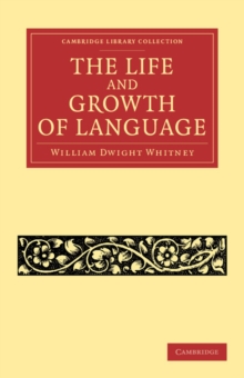 The Life and Growth of Language, Paperback / softback Book The Life and Growth of Language, Paperback / softback Book