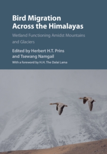 Bird Migration across the Himalayas : Wetland Functioning amidst Mountains and Glaciers