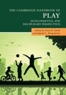 Cambridge Handbook of Play : Developmental and Disciplinary Perspectives