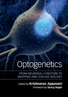 Optogenetics : From Neuronal Function to Mapping and Disease Biology