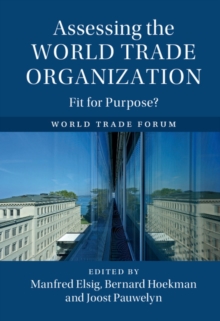 Assessing the World Trade Organization : Fit for Purpose?