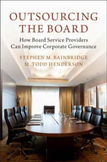 Outsourcing the Board : How Board Service Providers Can Improve Corporate Governance