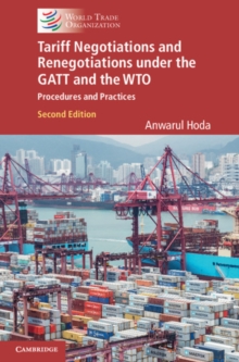 Tariff Negotiations and Renegotiations under the GATT and the WTO : Procedures and Practices