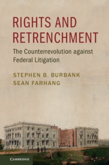 Rights and Retrenchment : The Counterrevolution against Federal Litigation