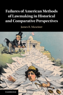 Failures of American Methods of Lawmaking in Historical and Comparative Perspectives