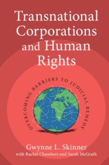 Transnational Corporations and Human Rights : Overcoming Barriers to Judicial Remedy