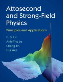 Attosecond and Strong-Field Physics : Principles and Applications