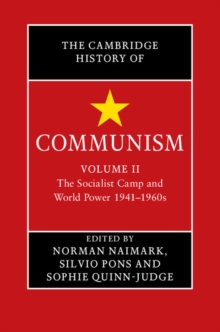 Cambridge History of Communism: Volume 2, The Socialist Camp and World Power 1941-1960s