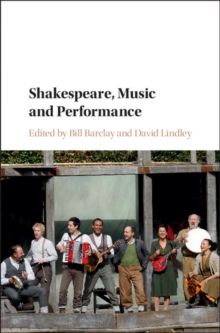 Shakespeare, Music and Performance