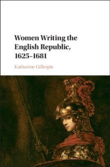 Women Writing the English Republic, 1625-1681