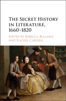 Secret History in Literature, 1660-1820