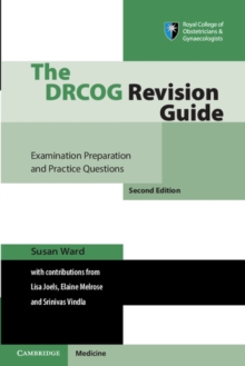 The DRCOG Revision Guide : Examination Preparation and Practice Questions