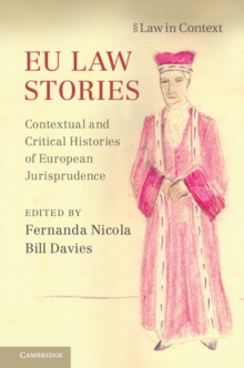 EU Law Stories : Contextual and Critical Histories of European Jurisprudence