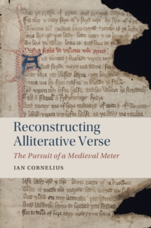 Reconstructing Alliterative Verse : The Pursuit of a Medieval Meter