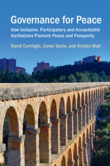 Governance for Peace : How Inclusive, Participatory and Accountable Institutions Promote Peace and Prosperity