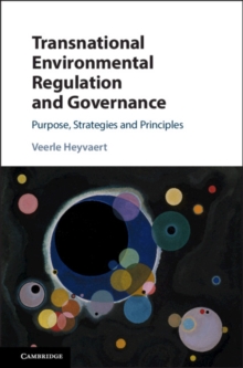 Transnational Environmental Regulation and Governance : Purpose, Strategies and Principles